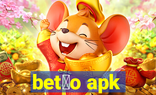 bet茫o apk