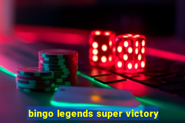 bingo legends super victory