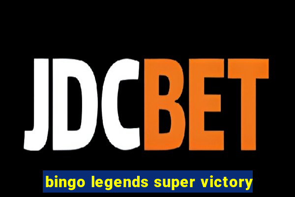 bingo legends super victory