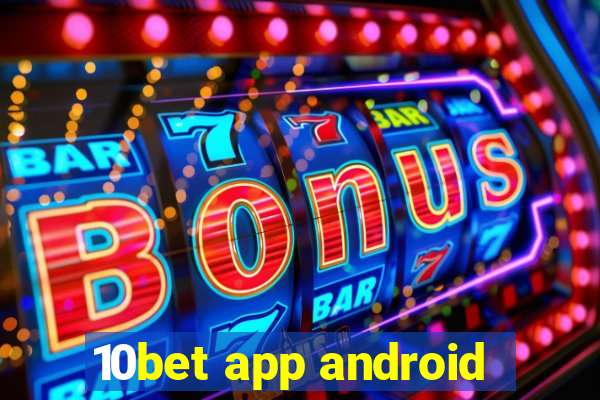 10bet app android