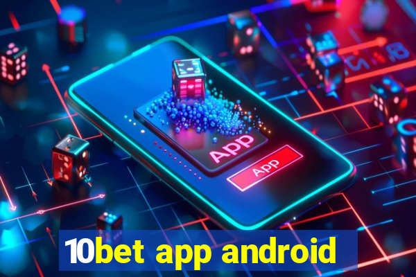 10bet app android