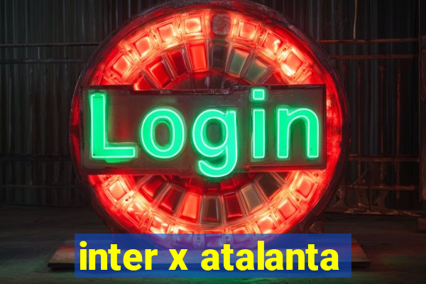 inter x atalanta