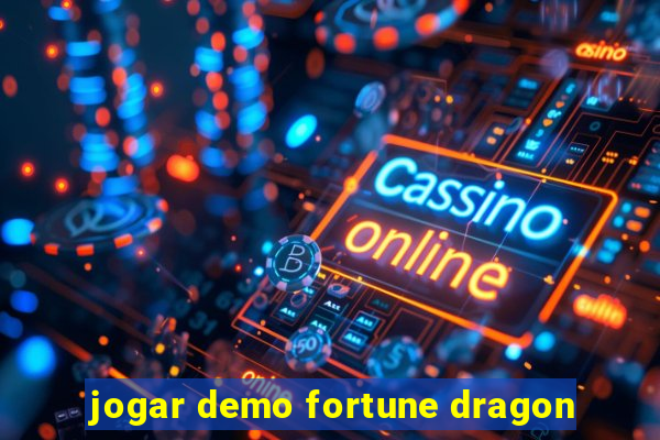 jogar demo fortune dragon