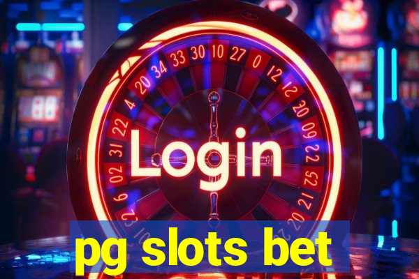 pg slots bet