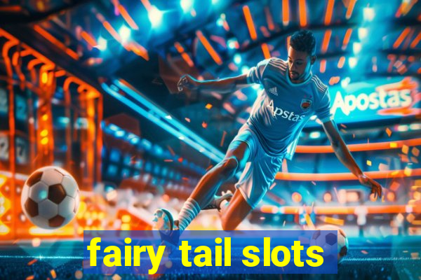 fairy tail slots