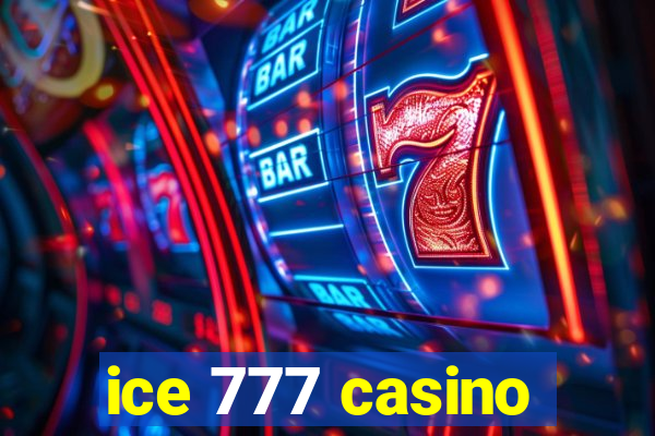 ice 777 casino