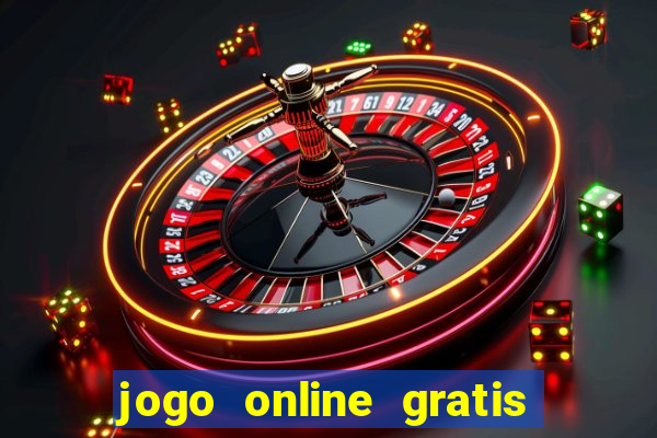 jogo online gratis ganhar dinheiro