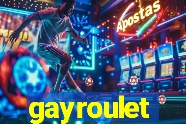 gayroulet