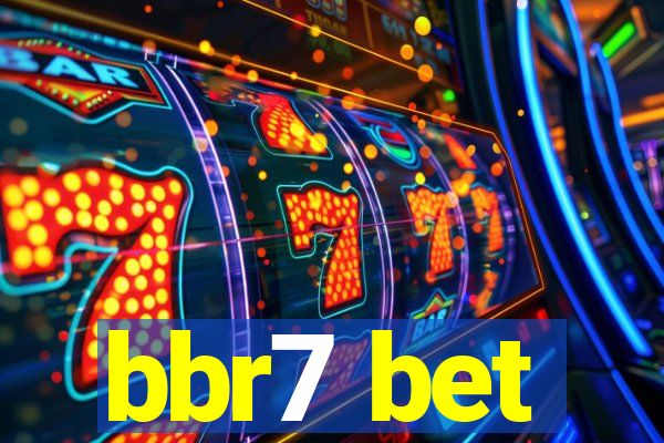 bbr7 bet