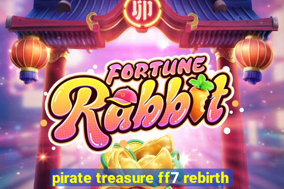 pirate treasure ff7 rebirth