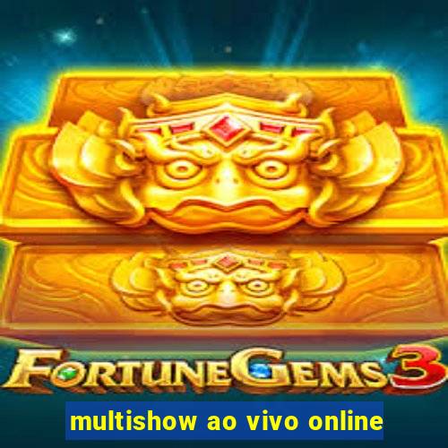 multishow ao vivo online