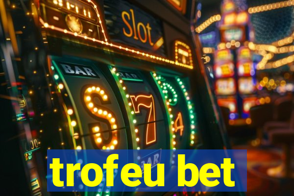 trofeu bet