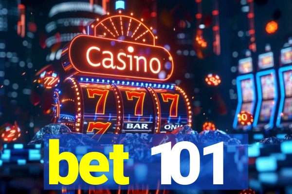 bet 101