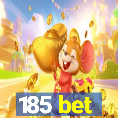 185 bet