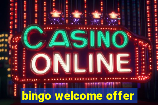 bingo welcome offer