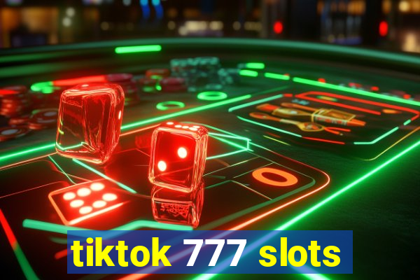 tiktok 777 slots