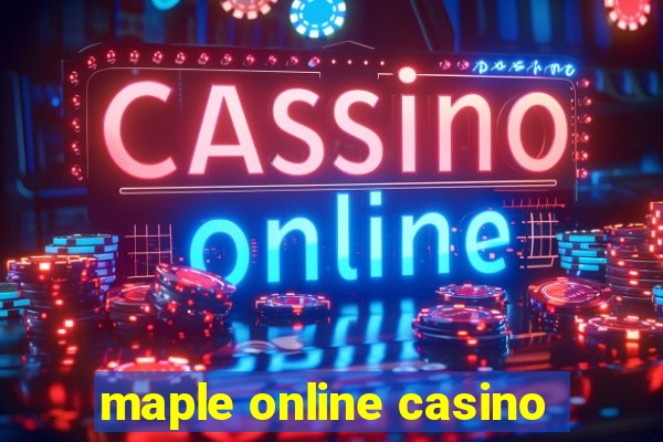 maple online casino