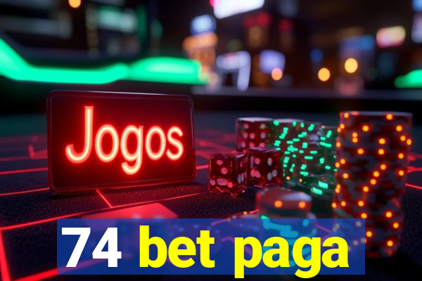 74 bet paga