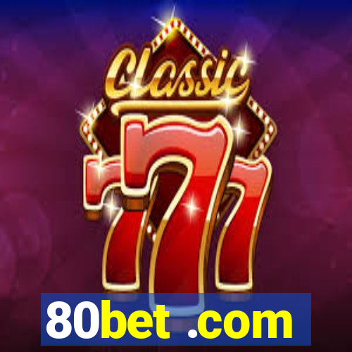 80bet .com