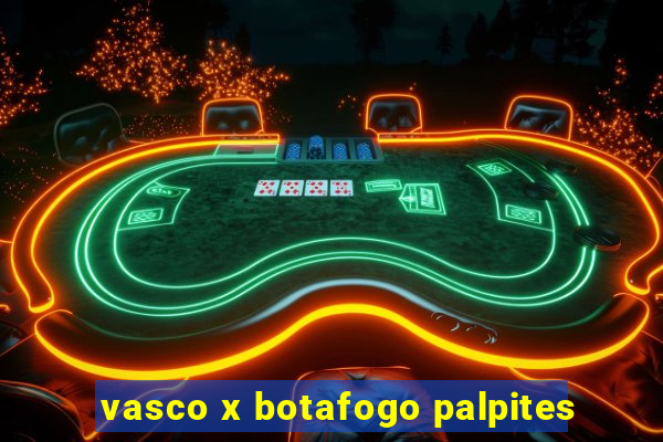 vasco x botafogo palpites