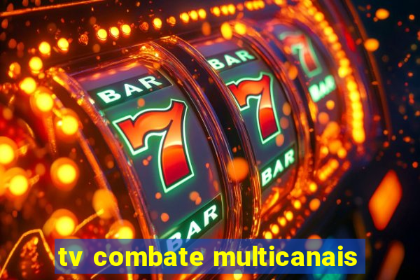 tv combate multicanais