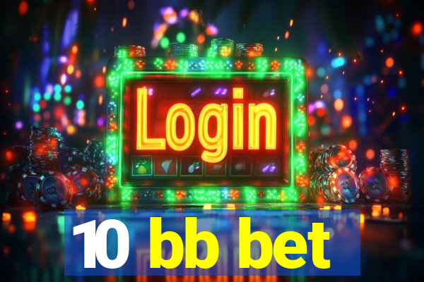 10 bb bet