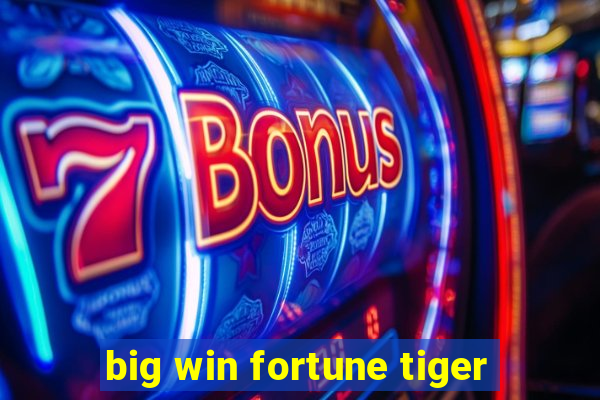 big win fortune tiger