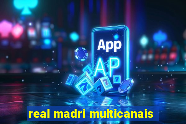 real madri multicanais