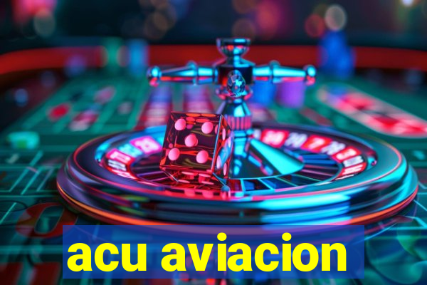 acu aviacion