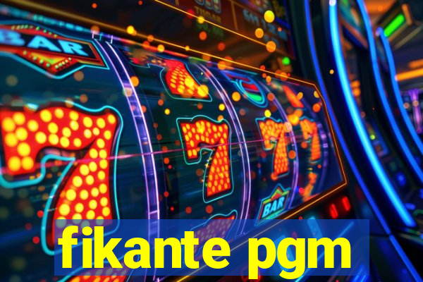 fikante pgm