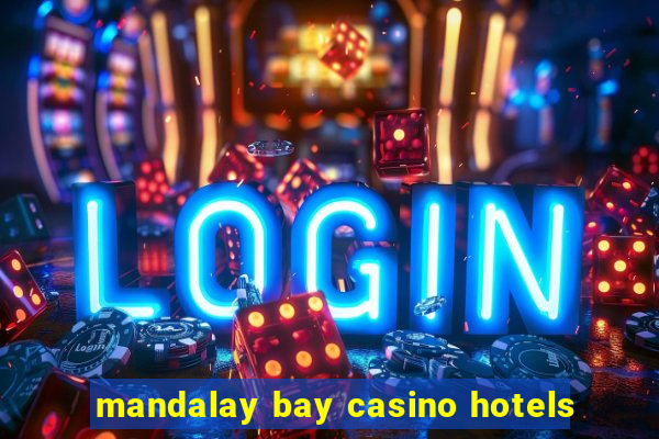 mandalay bay casino hotels