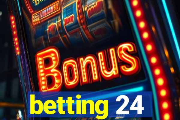 betting 24