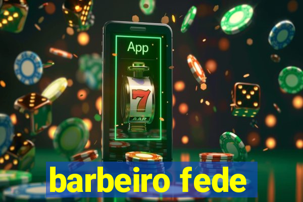 barbeiro fede