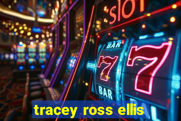 tracey ross ellis