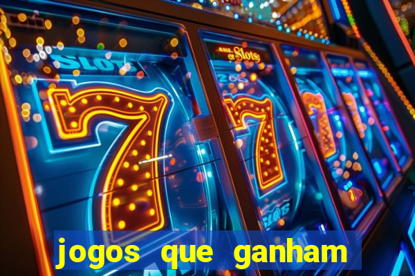 jogos que ganham muito dinheiro