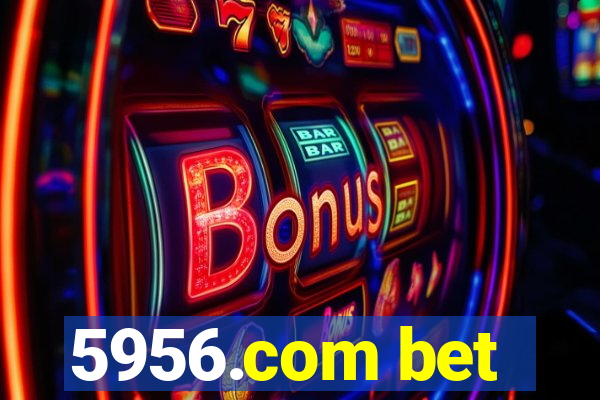 5956.com bet