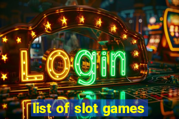 list of slot games