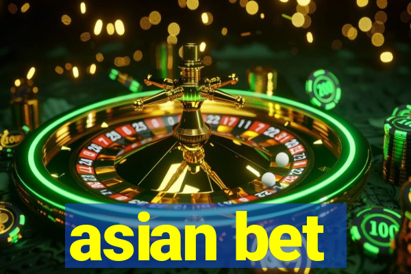 asian bet