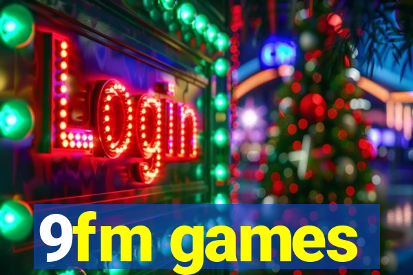 9fm games