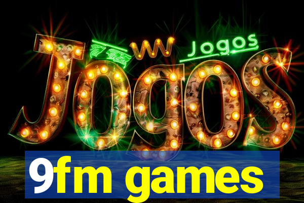 9fm games