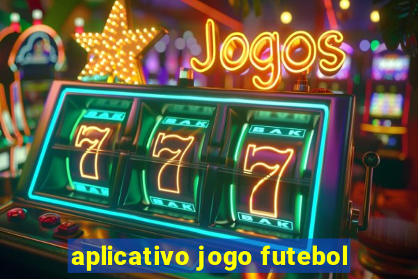 aplicativo jogo futebol