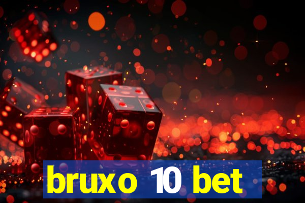 bruxo 10 bet