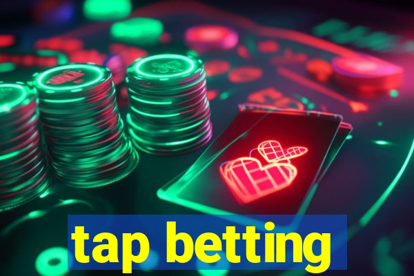 tap betting