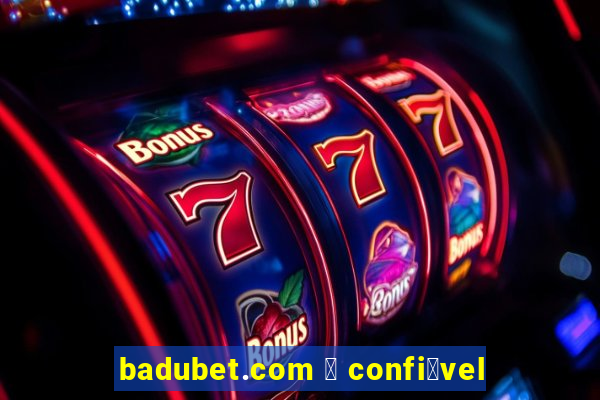 badubet.com 茅 confi谩vel