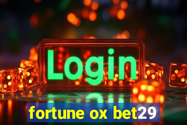 fortune ox bet29