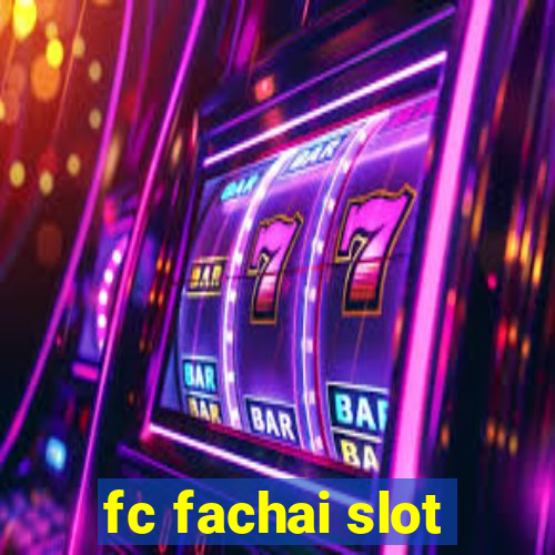 fc fachai slot