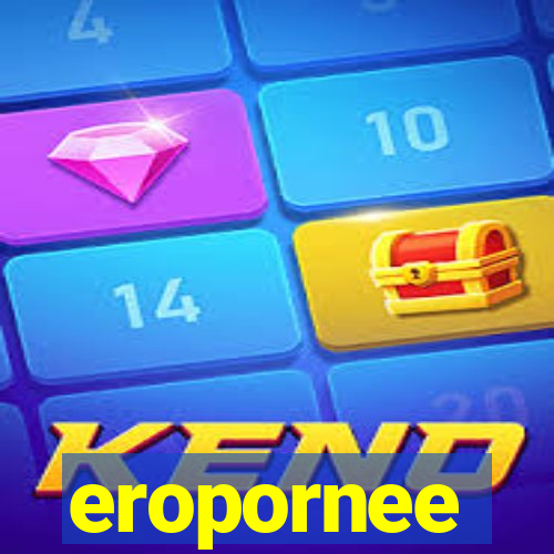 eropornee