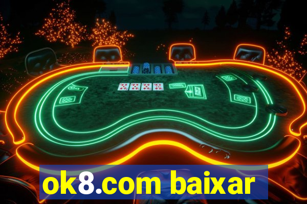 ok8.com baixar