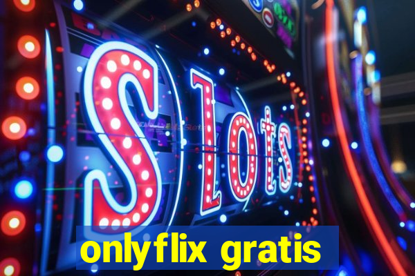 onlyflix gratis