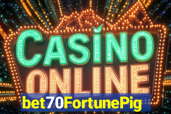 bet70FortunePig